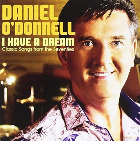 Daniel O'Donnell: I Have A Dream [CD]