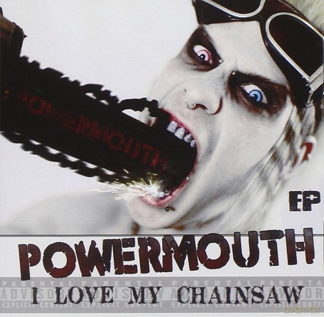 Powermouth: I Love My Chainsaw [CD]