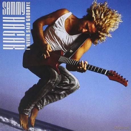 Sammy Hagar: I Never Said Goodbye [CD]
