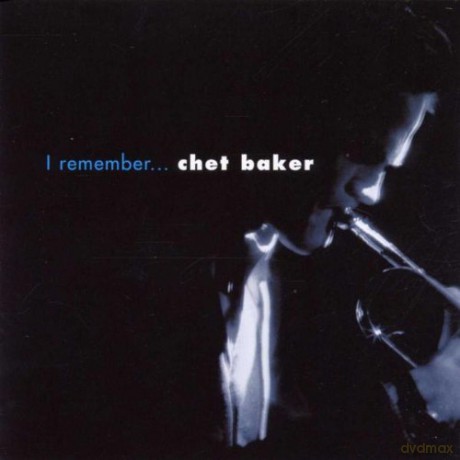 Chet Baker: I Remember [CD]