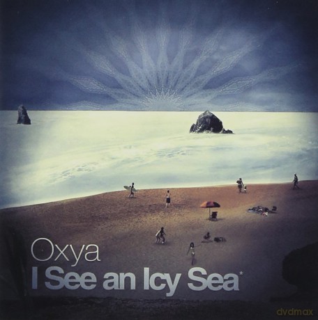 Oxya: I See an Icy Sea [CD]