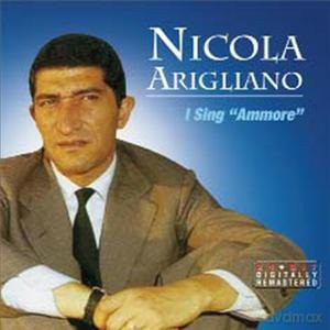 Nicola Arigliano: I Sing "Ammore" [CD]
