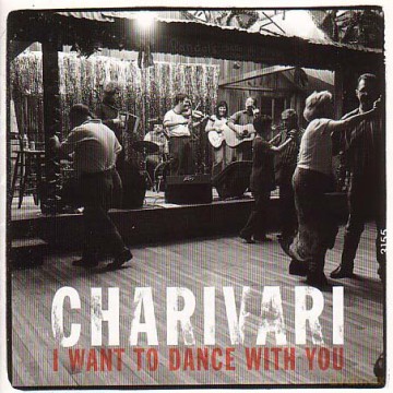 Charivari: I Want To Dance With You [CD]