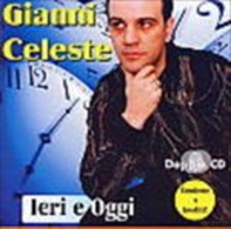 Gianni Celeste: Ieri E Oggi [CD]
