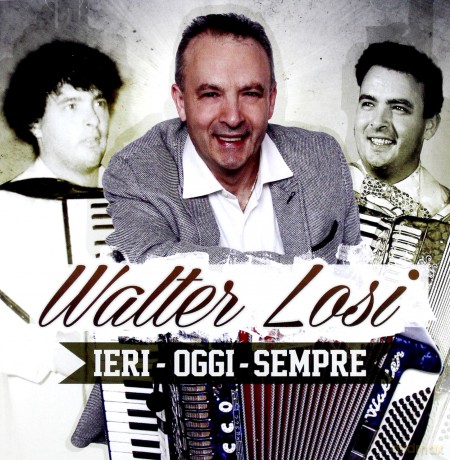 Walter Losi: Ieri Oggi Sempre [CD]
