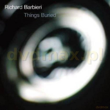 Richard Barbieri: Things Buried [CD]