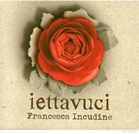 Francesca Incudine: Iettavuci [CD]