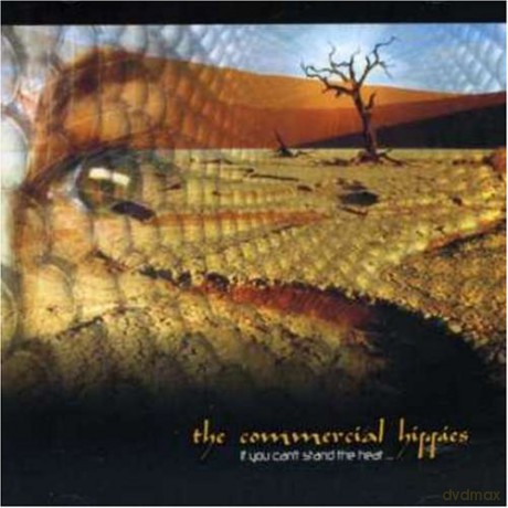 The Commercial Hippies: If You Can't Stand the Heat [CD]