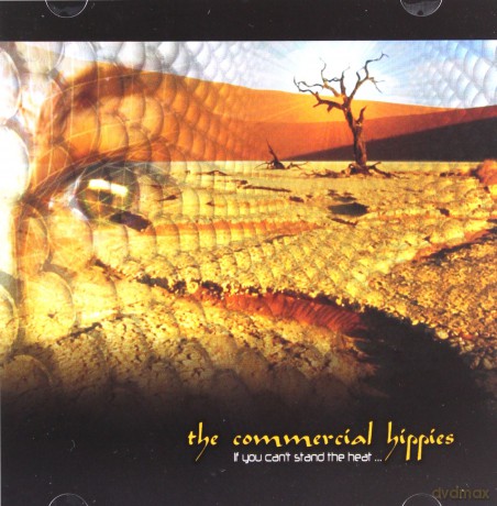 The Commercial Hippies: If You Can't Stand the Heat [CD]