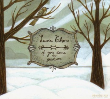 Laura Gibson: If You Come to Greet Me [CD]