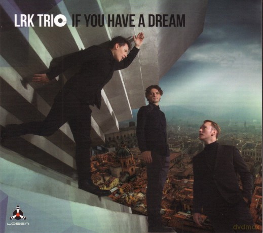 Lrk Trio: If You Have A Dream [CD]