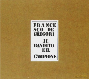 Francesco De Gregori: Il Bandito E Il Campione [CD]