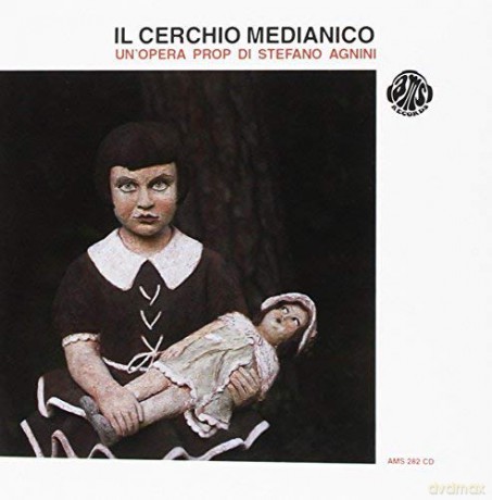 Il Cerchio Mediatico: Il Cerchio Mediatico Un Opera Prop Di Stefano Agnini [CD]