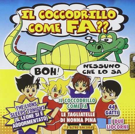 Vari-Il Coccodrillo Come: Il Coccodrillo Come Fa [CD]