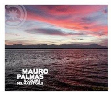 Mauro Palmas: Il Colore Del Maestrale [CD]