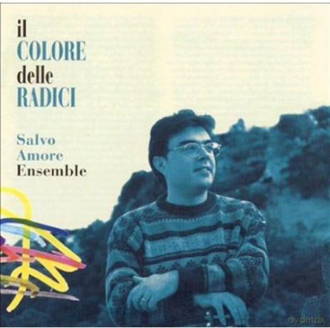 Salvo Amore Ensemble: Il Colore Delle Radici [CD]