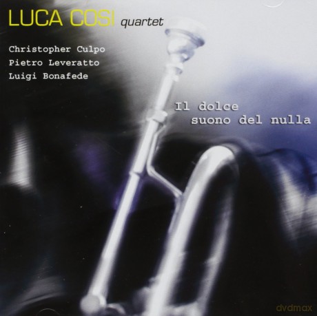 Luca Cosi Quartet: Il Dolce Suono Del Nulla [CD]
