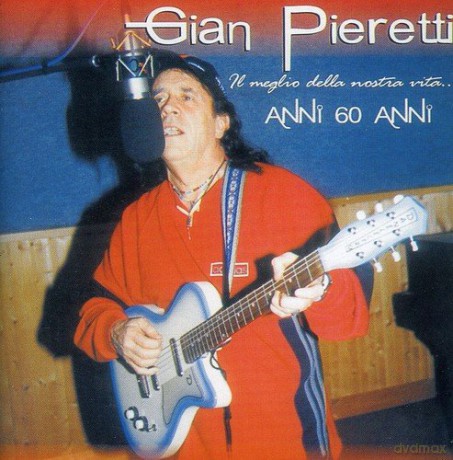 Gian Pieretti: Il Meglio Della Nostra Vita [CD]
