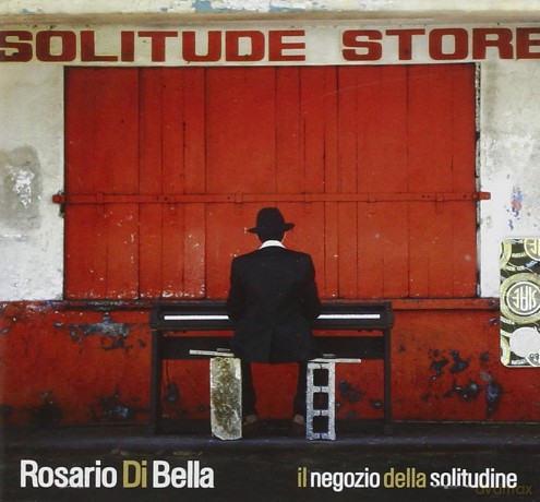 Rosario Di Bella: Il Negozio Della Solitudine [CD]