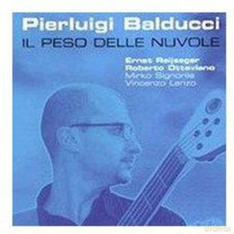 Pierluigi Balducci: Il Peso Delle Nuvole [CD]