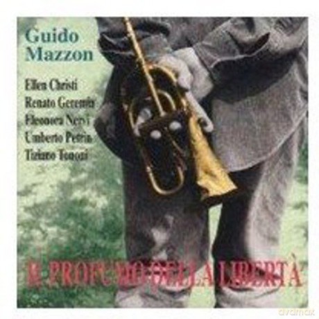 Guido Mazzon: Il Profumo Della Liberta' [CD]