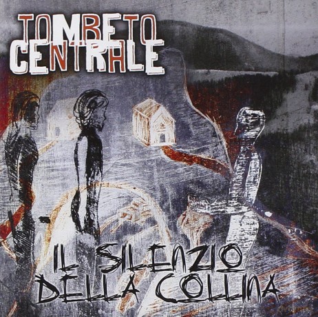 Tombeto Centrale: Il Silenzio Della Collina [CD]
