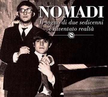 Nomadi: Il Sogno Di Due Sedicenni e' Diventato [CD]