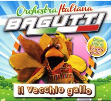 Orchestra Bagutti: Il Vecchio Gallo [CD]