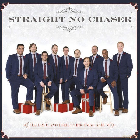 Straight No Chaser: I'll Have Another... Christmas Album [CD]