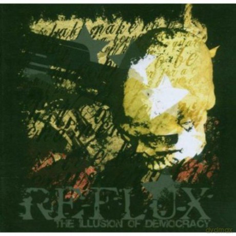 Reflux: I'llusion of Democracy [CD]
