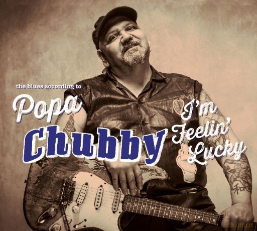 Popa Chubby: I'm Feelin' Lucky [2CD]