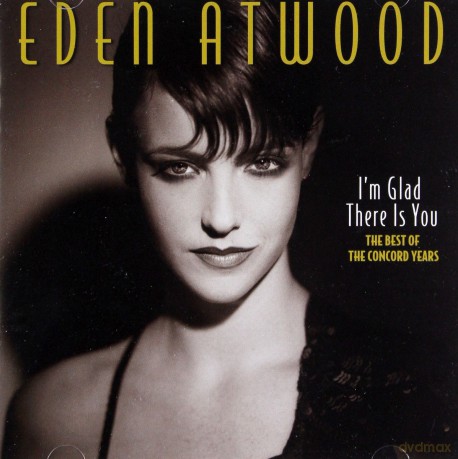 Eden Atwood: I'm Glad There Is You [CD]