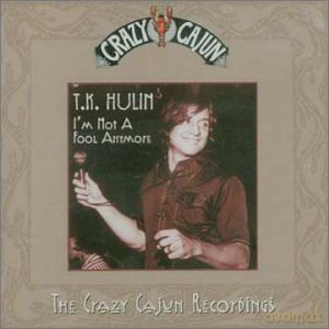 T.K. Hulin: I'm Not A Fool Anymore [CD]