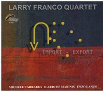 Larry Franco Quartet: Import-Export [CD]