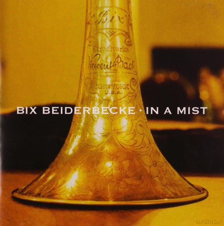 Bix Beiderbecke: In a Mist - His Best Works [CD]