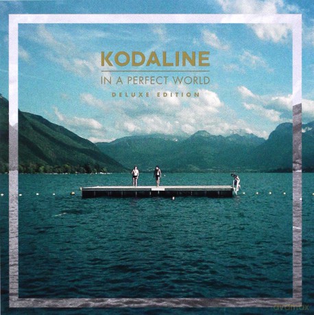 Kodaline: In a Perfect World [2CD]