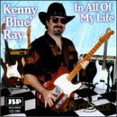 Kenny Blue Ray: In All Of My Life [CD]