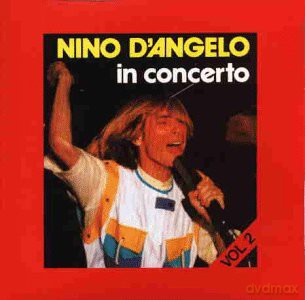 Nino D'Angelo: In Concerto vol. 2 - Nino D'Angelo [CD]