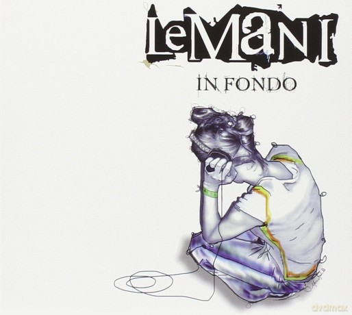 Le Mani: In Fondo [CD]
