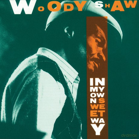 Woody Shaw: In My Own Sweet Way [CD]