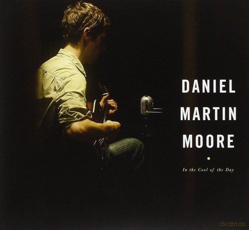 Daniel Martin Moore: In the Cool of the Day [CD]
