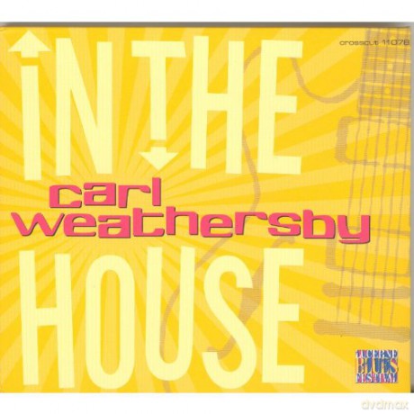 Carl Weathersby: In The House [CD]