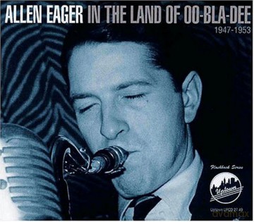 Allen Eager: In The Land Of Oo-Bla-Dee [CD]