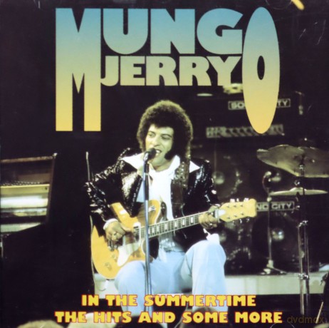 Mungo Jerry: In The Summertime -The Hits And Some More [CD]