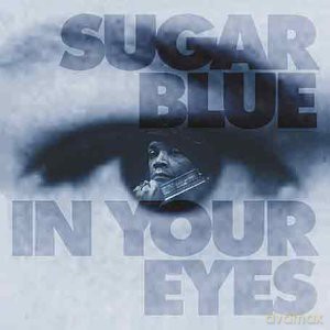 Sugar Blue: In Your Eyes [CD]