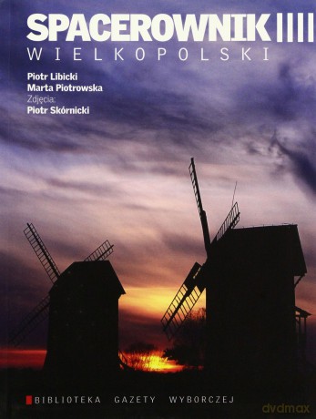 Spacerownik wielkopolski - Piotr Libicki, Marta Piotrowska [KSIĄŻKA]