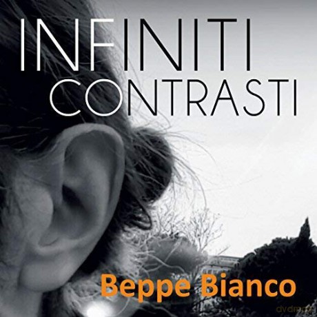 Beppe Bianco: Infiniti Contrasti [CD]