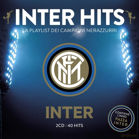 Inter Hits La Playlist Dei Campioni Nerazzurri [2CD]