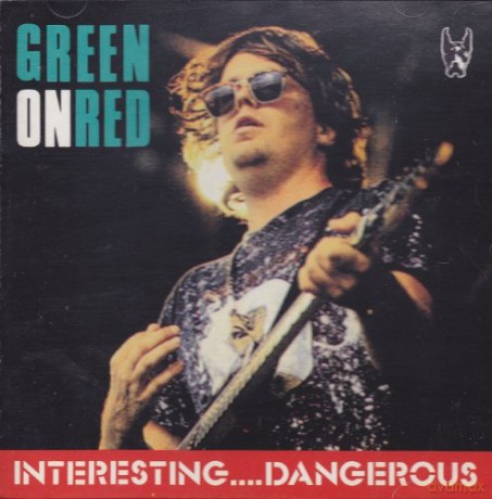 Green On Red: Interesting... Dangerous [CD]
