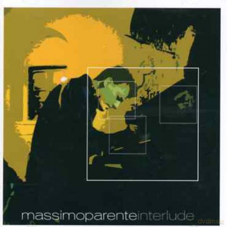 Parente Massimo: Interlude [CD]